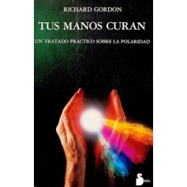TUS MANOS CURAN: UN TRATADO PRACTICO SOBRE LA POLARIDAD