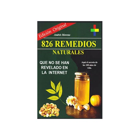 826 REMEDIOS NATURALES QUE NO SE HAN REVELADO EN LA INTERNET