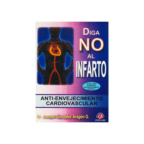 ANTIENVEJECIMIENTO CARDIOVASCULAR: DIGA NO AL INFARTO