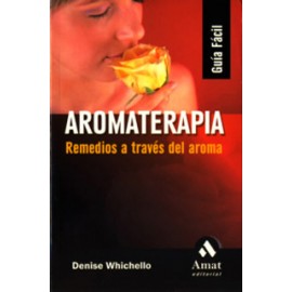 AROMATERAPIA REMEDIOS A TRAVES DEL AROMA