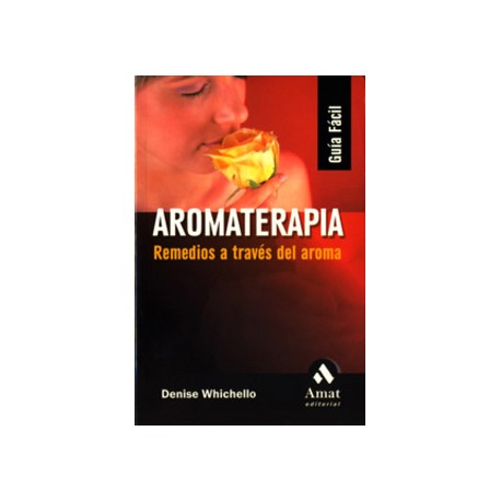 AROMATERAPIA REMEDIOS A TRAVES DEL AROMA