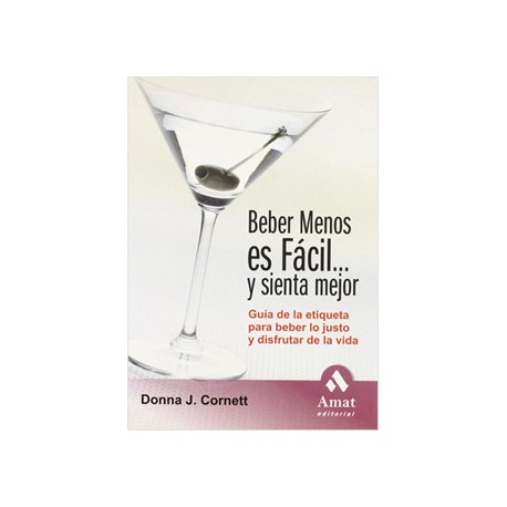 BEBER MENOS ES FACIL... Y SIENTA MEJOR