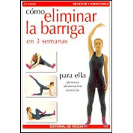 COMO ELIMINAR LA BARRIGA EN 3 SEMANAS - PARA ELLA