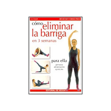 COMO ELIMINAR LA BARRIGA EN 3 SEMANAS - PARA ELLA