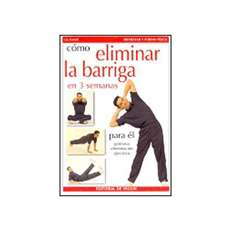 COMO ELIMINAR LA BARRIGA EN 3 SEMANAS - PARA EL