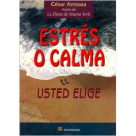 ESTRES O CALMA: USTED ELIGE