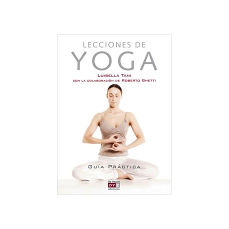 LECCIONES DE YOGA: GUIA PRACTICA