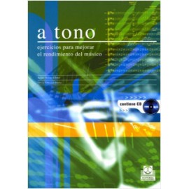 A TONO EJERCICIOS PARA MEJORAR EL RENDIMIENTO DEL MUSICO (INCLUYE CD)