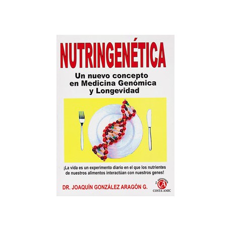 NUTRINGENETICA: UN NUEVO CONCEPTO EN MEDICINA GENOMICA Y LONGEVIDAD