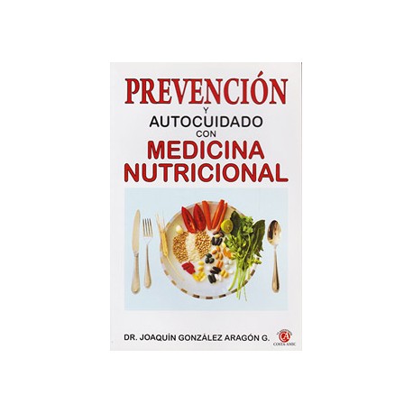 PREVENCION Y AUTOCUIDADO CON MEDICINA NUTRICIONAL