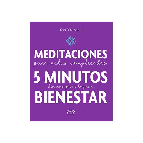 MEDITACIONES PARA VIDAS COMPLICADAS: 5 MINUTOS DIARIOS PARA LOGRAR BIENESTAR
