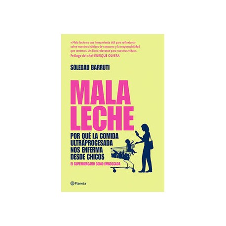 MALA LECHE: POR QUE LA COMIDA ULTRAPROCESADA NOS ENFERMA DESDE CHICOS
