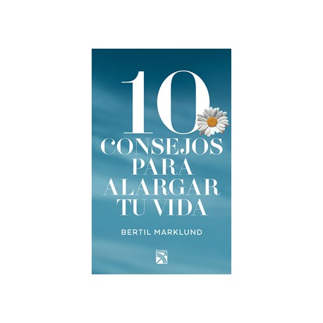 10 CONSEJOS PARA ALARGAR TU VIDA