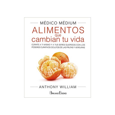 MEDICO MEDIUM: ALIMENTOS QUE CAMBIAN TU VIDA