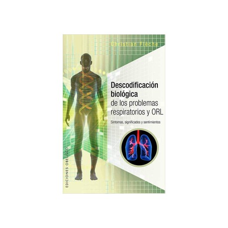 DESCODIFICACION BIOLOGICA DE LOS PROBLEMAS RESPIRATORIOS Y ORL