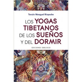 LOS YOGAS TIBETANOS DE LOS SUEÑOS Y DEL DORMIR