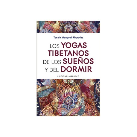 LOS YOGAS TIBETANOS DE LOS SUEÑOS Y DEL DORMIR