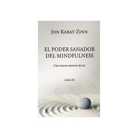 EL PODER SANADOR DEL MINDFULNESS (LIBRO 3): UNA NUEVA MANERA DE SER
