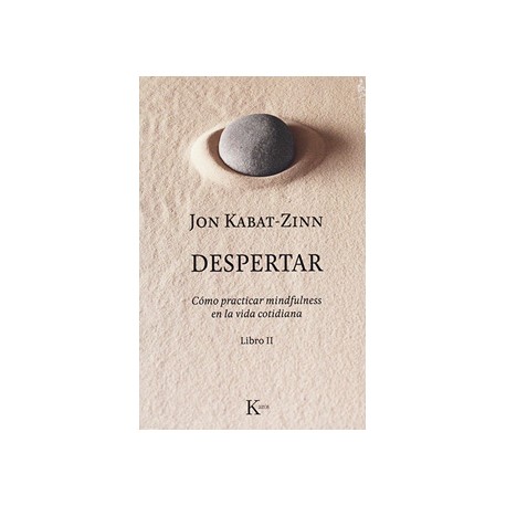 DESPERTAR (LIBRO 2): COMO PRACTICAR MINDFULNESS EN LA VIDA COTIDIANA