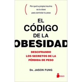 EL CODIGO DE LA OBESIDAD: DESCIFRANDO LOS SECRETOS DE LA PERDIDA DE PESO