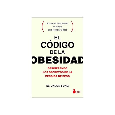 EL CODIGO DE LA OBESIDAD: DESCIFRANDO LOS SECRETOS DE LA PERDIDA DE PESO