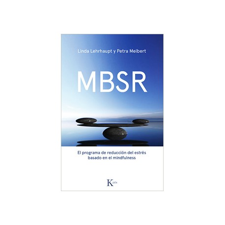 MBSR: EL PROGRAMA DE REDUCCION DEL ESTRES BASADO EN EL MINDFULNESS