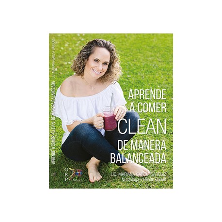 APRENDE A COMER CLEAN DE MANERA BALANCEADA