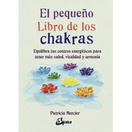 EL PEQUEÑO LIBRO DE LOS CHAKRAS