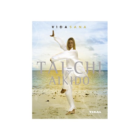 TAI-CHI Y AIKIDO (VIDA SANA)