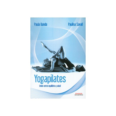 YOGAPILATES: UNION ENTRE EQUILIBRIO Y SALUD