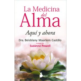 LA MEDICINA DEL ALMA AQUI Y AHORA