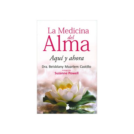 LA MEDICINA DEL ALMA AQUI Y AHORA
