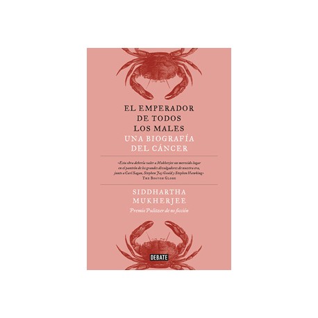 EL EMPERADOR DE TODOS LOS MALES UNA BIOGRAFIA DEL CANCER