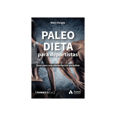PALEO DIETA PARA DEPORTISTAS: GUIA PARA UNA ALIMENTACION EVOLUTIVA