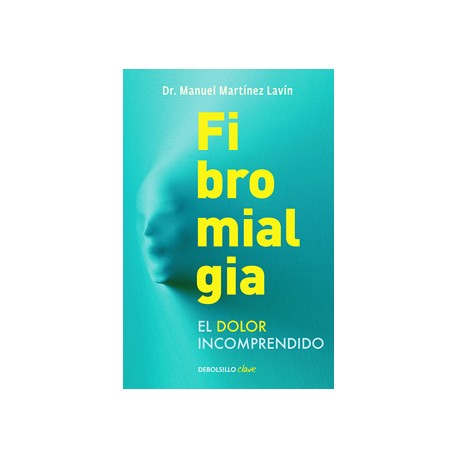 FIBROMIALGIA: EL DOLOR INCOMPRENDIDO