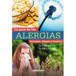 LA GUIA DE LAS ALERGIAS: SINTOMAS, RIESGOS Y TERAPIAS