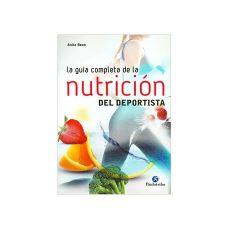 LA GUIA COMPLETA DE LA NUTRICION DEL DEPORTISTA