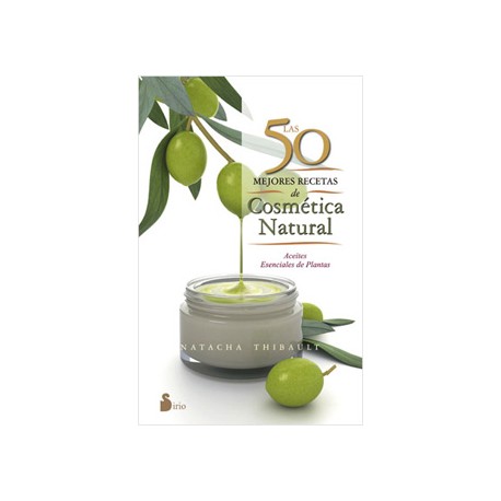 LAS 50 MEJORES RECETAS DE COSMETICA NATURAL