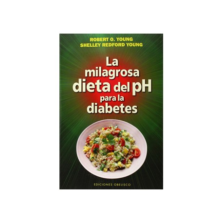 LA MILAGROSA DIETA DEL PH PARA LA DIABETES