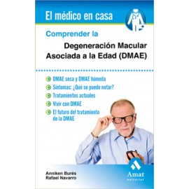 COMPRENDER LA DEGENERACION MACULAR ASOCIADA A LA EDAD (DMAE)