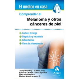 COMPRENDER EL MELANOMA Y OTROS CANCERES DE PIEL