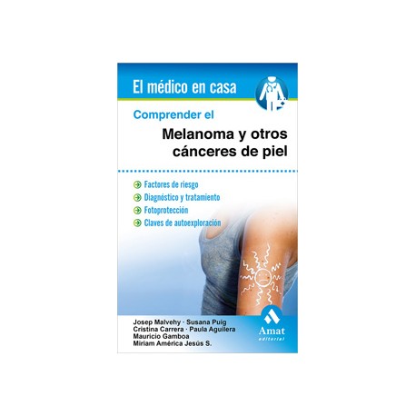 COMPRENDER EL MELANOMA Y OTROS CANCERES DE PIEL