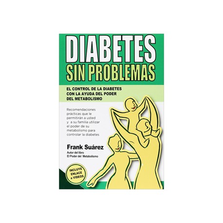 DIABETES SIN PROBLEMAS: EL CONTROL DE LA DIABETES CON LA AYUDA DEL PODER DEL METABOLISMO