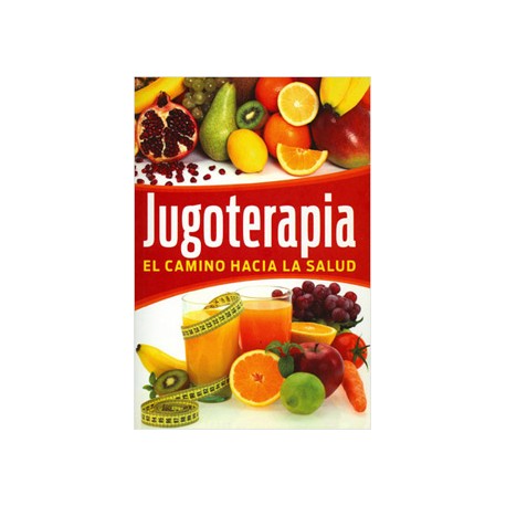 JUGOTERAPIA: EL CAMINO HACIA LA SALUD