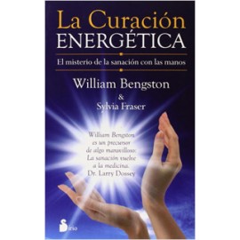 LA CURACION ENERGETICA: EL MISTERIO DE LA SANACION CON LAS MANOS