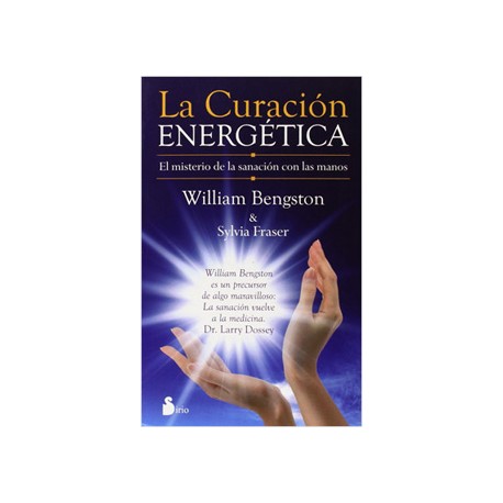 LA CURACION ENERGETICA: EL MISTERIO DE LA SANACION CON LAS MANOS