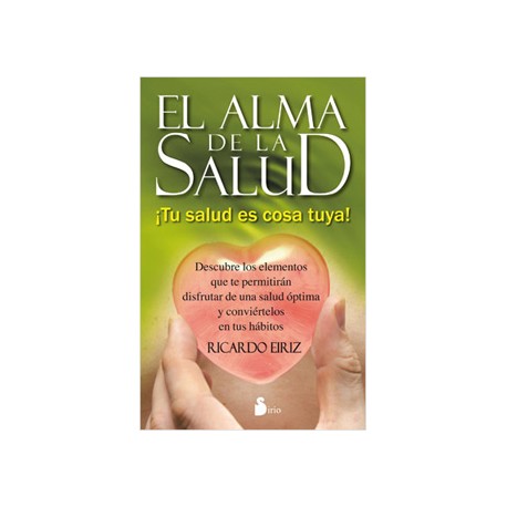 EL ALMA DE LA SALUD ¡TU SALUD ES COSA TUYA!