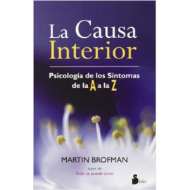 LA CAUSA INTERIOR: PSICOLOGIA DE LOS SINTOMAS DE LA A A LA Z