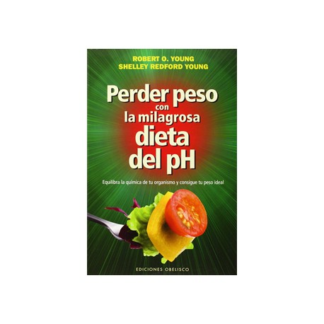 PERDER PESO CON LA MILAGROSA DIETA DEL PH