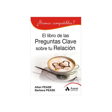 EL LIBRO DE LAS PREGUNTAS CLAVE SOBRE TU RELACION: ¿SOMOS COMPATI BLES?